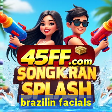 brazilin facials